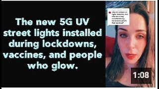 The new 5G UV street lights installed during lockdowns, vaccines, and people who glow