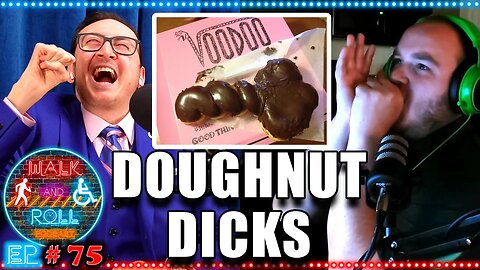 Doughnut Dicks | Walk And Roll Podcast #75