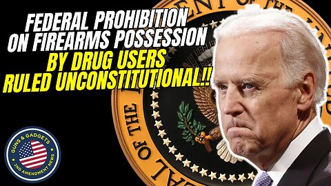 BREAKING: Federal Prohibition on Firearm Possession By Drug Users RULED UNCONSTITUTIONAL