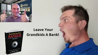 Don't Leave Cash To Your Grandchildren, Leave Them A Bank!