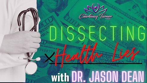Ep. 230: Dissecting Health Lies w/ Dr. Jason Dean | The Courtenay Turner Podcast