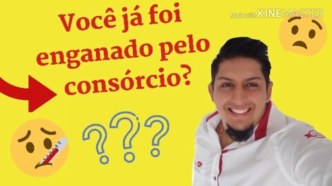 Você já foi enganado pelo Consórcio? #consórcio