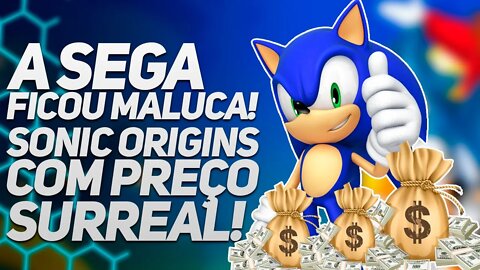 A SEGA FICOU MALUCA! O PREÇO ABSURDO DO SONIC ORIGINS NO BRASIL!