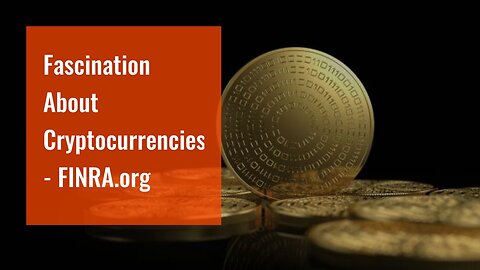 Fascination About Cryptocurrencies - FINRA.org