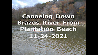 Canoeing The Brazos From Plantation Beach 11-24-2021