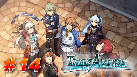 The Legend of Heroes: Trails to Azure Part 14 - Old Armorica Road Monster Extermination