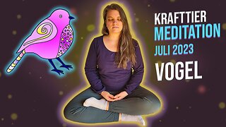 Krafttier-Meditation Vogel Juli 2023