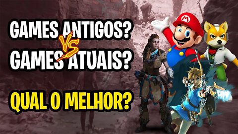 JOGOS ANTIGOS OU JOGOS NOVOS? QUAL O MELHOR?