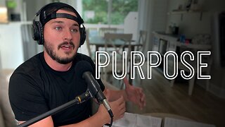 Episode 78 - Purpose