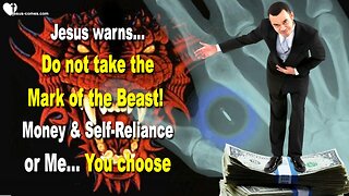 Do not take the Mark of the Beast!... Money & Self-Reliance or Me 🙏 Warning from Jesus Christ