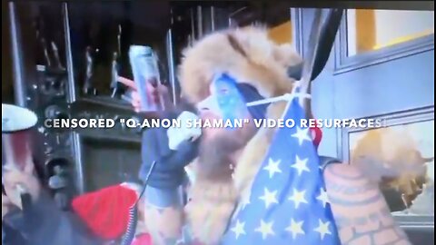CENSORED "Q-ANON SHAMAN" VIDEO RESURFACES!