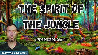 The Spirit of The Jungle Guided Meditation