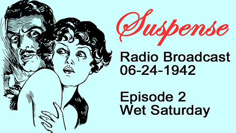 Suspense 06-24-1942 Episode 2-Wet Saturday