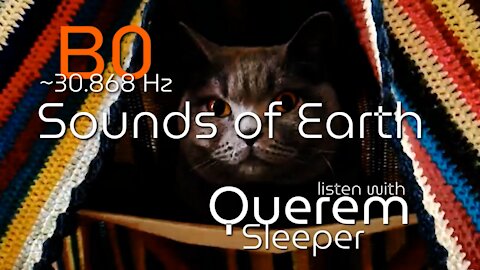 B0 ~30.868Hz Sounds of Earth | with Querem Sleeper