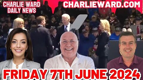 CHARLIE WARD DAILY NEWS WITH PAUL BROOKER & DREW DEMI - FRIDAY 7TH JUNE 2024