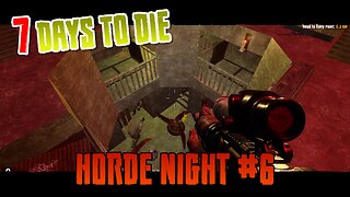 7 Days to Die - A21 - Horde Night #6