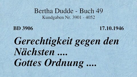 BD 3906 - GERECHTIGKEIT GEGEN DEN NÄCHSTEN .... GOTTES ORDNUNG ....