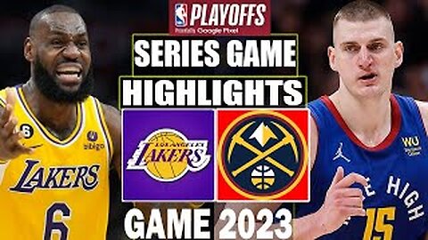 Los Angeles Lakers and Denver Nuggets SERIES GAME 2023 | May 16, 2023 | NBA Playoffs 2023