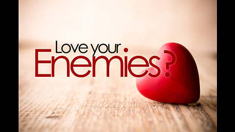 LOVE YOUR ENEMIES by Dr Michael H Yeager
