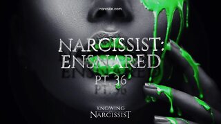 Narcissist : Ensnared Episode 36