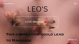 LEO'S ♌️ THIS CONNECTION COULD LEAD TO MARRIAGE