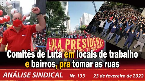 Comitês de Luta em local de trabalho e bairros, pra tomar as ruas - Análise Sindical Nº133 - 23/2/22