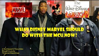 What Disney Marvel Should Do With The MCU-A Munchausen’s Proxy Video-The Social Misanthrope