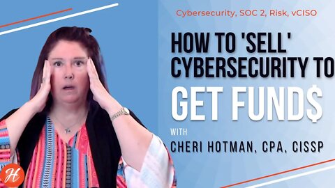 How to 'Sell' Cybersecurity to Get Fund$