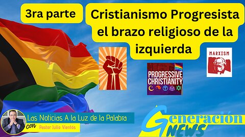 Cristianismo Progresista el brazo religioso de la izquierda (3ra parte)