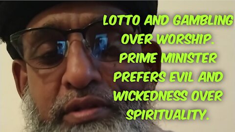 Lotto and Gambling over Worship. Prime Minister Prefers Evil and Wickedness over Spirituality.