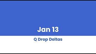 Q DROP DELTAS JAN 13