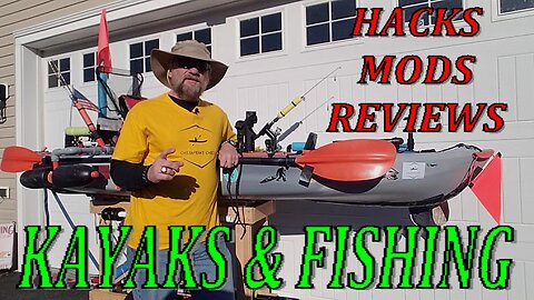 NEW KAYAK FISHING AND KAYAK HACKS & MODS CHANNEL