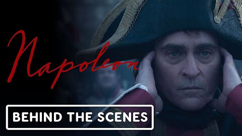 Napoleon - Behind the Scenes Clip 2