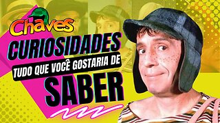 OS BASTIDORES DA SÉRIE "CHAVES": CURIOSIDADES E FATOS