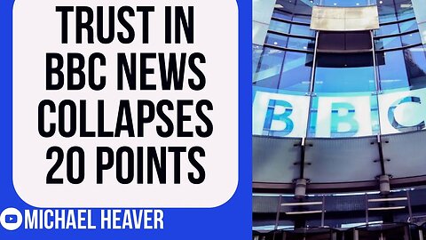 Trust In BBC News Is Absolutely COLLAPSING
