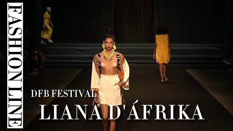 LIANA D'ÁFRIKA | Dfb Festival | Fashion Line