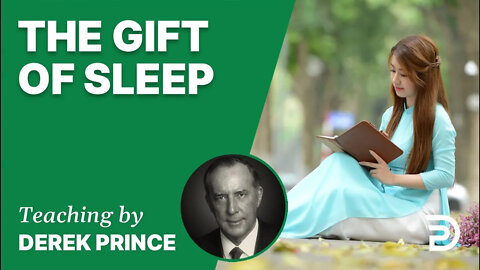 The Gift of Sleep 17/3 - A Word from the Word - Derek Prince