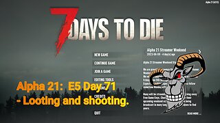 Day 71 | 7 Days To Die | Alpha 21.0 - E5