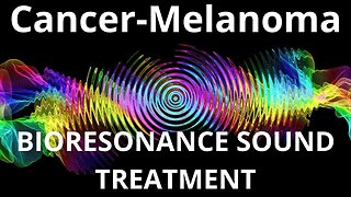 Cancer Melanoma _ Sound therapy session _ Sounds of nature