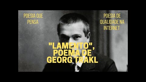 Poesia que Pensa − "LAMENTO", poema de GEORG TRAKL