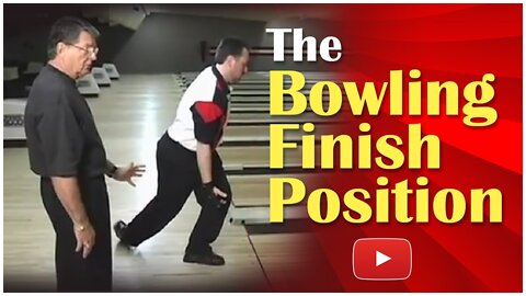 Essential Keys to Better Bowling - The Finish Position - Coach Fred Borden