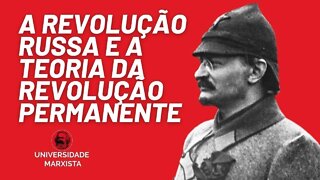 A Revolução Russa e a Teoria da Revolução Permanente - Universidade Marxista nº 526 (REPRISE)