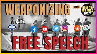 Weaponizing Free Speech | @HowDidWeMissTha