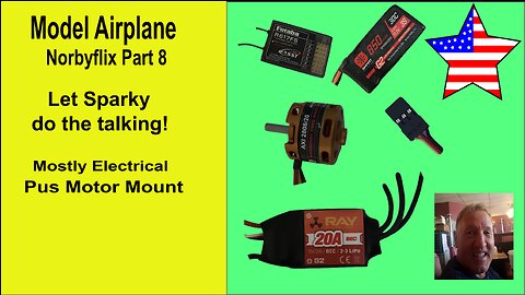 Norbyflix Model Airplane Part 8 Motor Mount, Electrical explained.