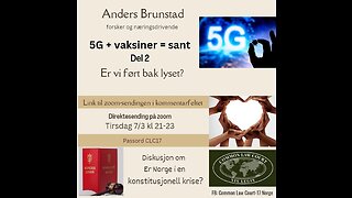 07022023 VAKSINE+5G=SANT med Anders Brunstad, Norge under konstitusjonell krise