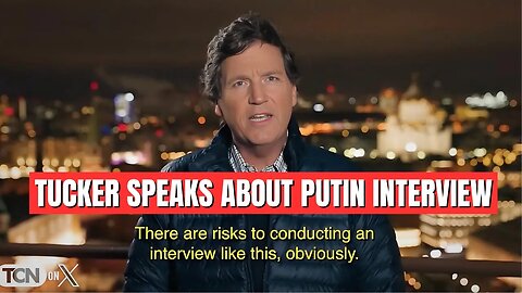 Tucker Carlson's Important Message About Putin Interview!