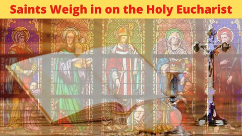 Saints Weigh in on the Holy Eucharist
