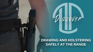Drawing and Holstering Safely at the Range