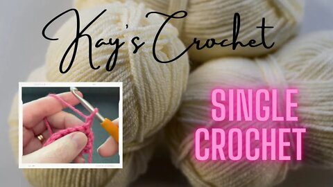 Kay's Crochet Basics: Single Crochet