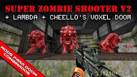 Super Zombie Shooter V2 + Lambda + Voxel Doom [Mods para Doom Combinados]